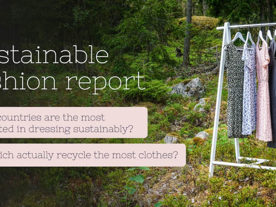 Image of dresses hung on clothes rack in garden, overlaid with text: 'Sustainable fashion report: Which countries are the most interested in dressing sustainably? And which actually recycle the most clothes?
